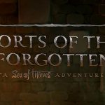 Sea of Thieves Forts of the Forgotten